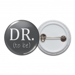 Dr. To Be Pinback Button